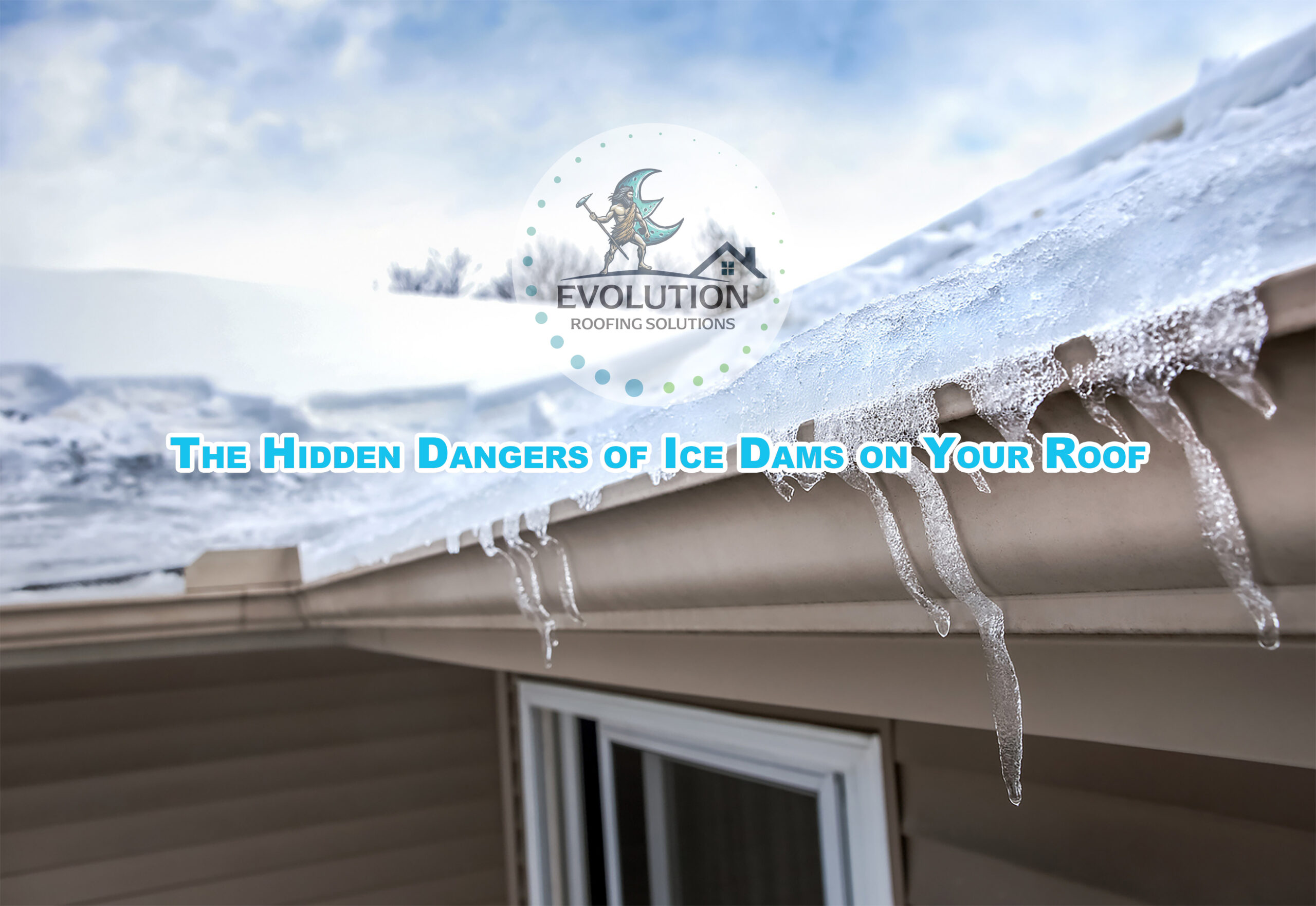 The Hidden Dangers of Ice Dams on Your Roof