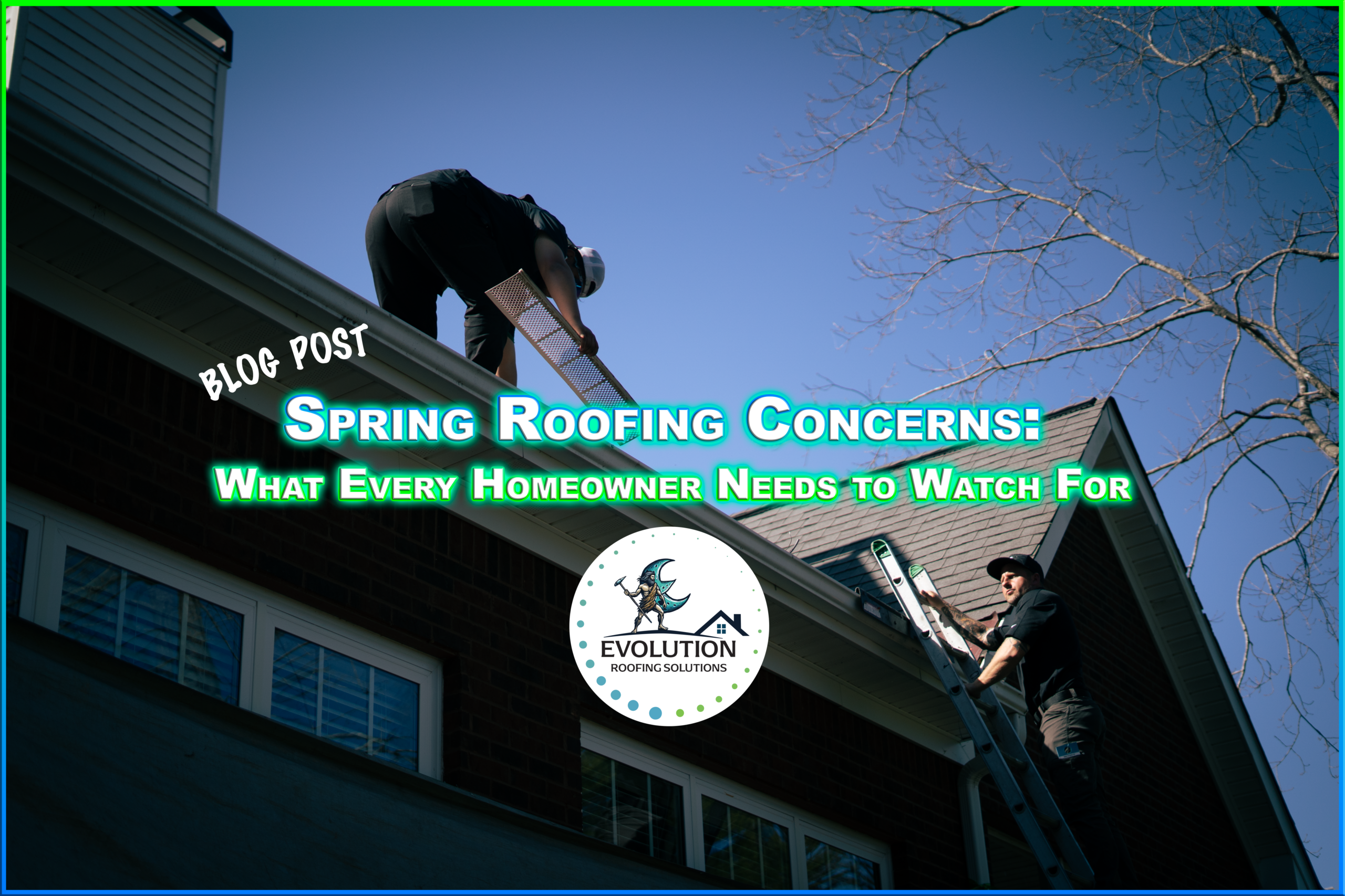Spring Roofing Concerns: What Every Homeowner Needs to Watch For